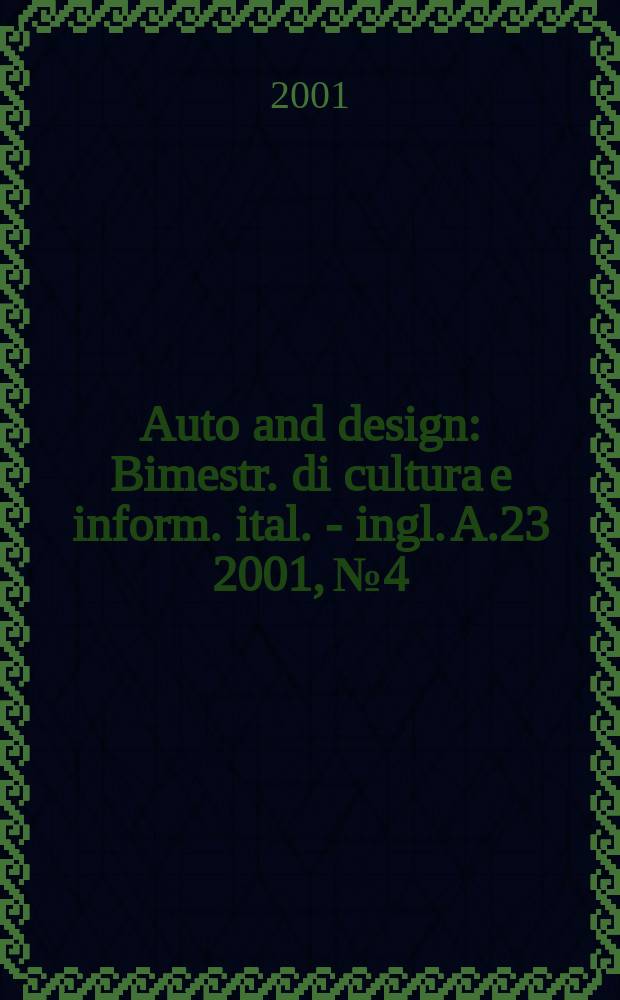 Auto and design : Bimestr. di cultura e inform. ital. - ingl. A.23 2001, №4