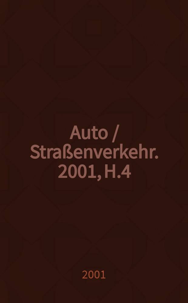 Auto / Stra&szlig;enverkehr. 2001, H.4