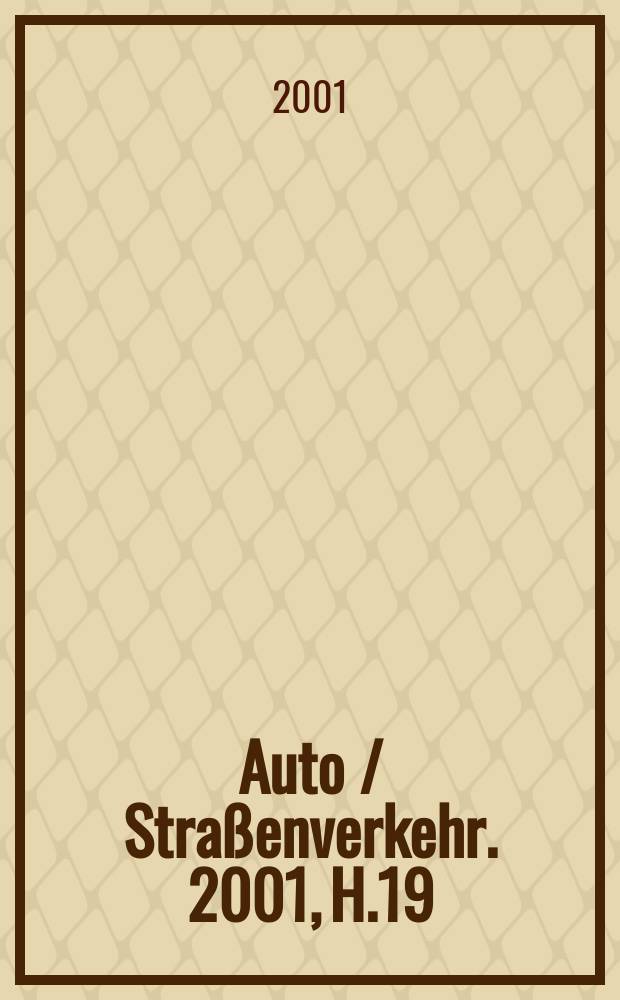 Auto / Straßenverkehr. 2001, H.19