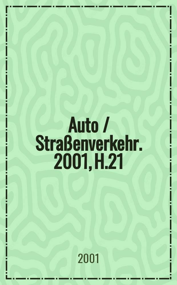Auto / Straßenverkehr. 2001, H.21