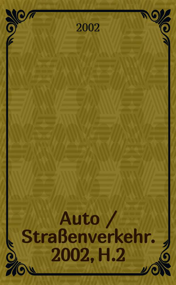 Auto / Straßenverkehr. 2002, H.2