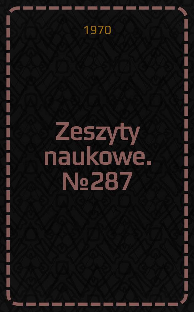 Zeszyty naukowe. №287
