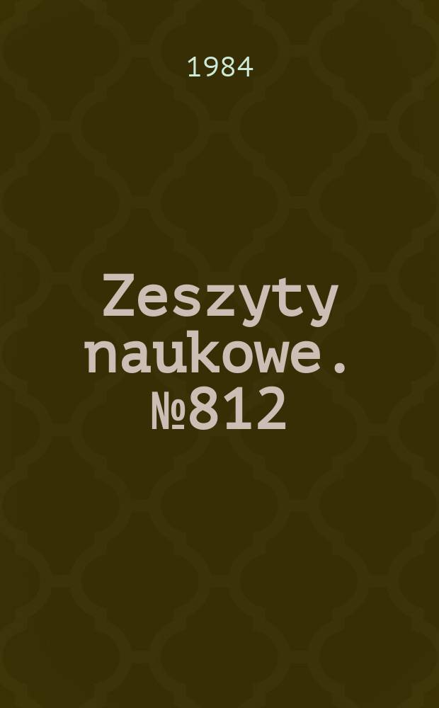 Zeszyty naukowe. №812 : Krajowa konferencja automatyzacji dyskretnych procesów przemysłowych, 4