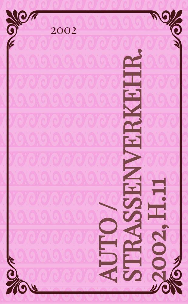 Auto / Straßenverkehr. 2002, H.11