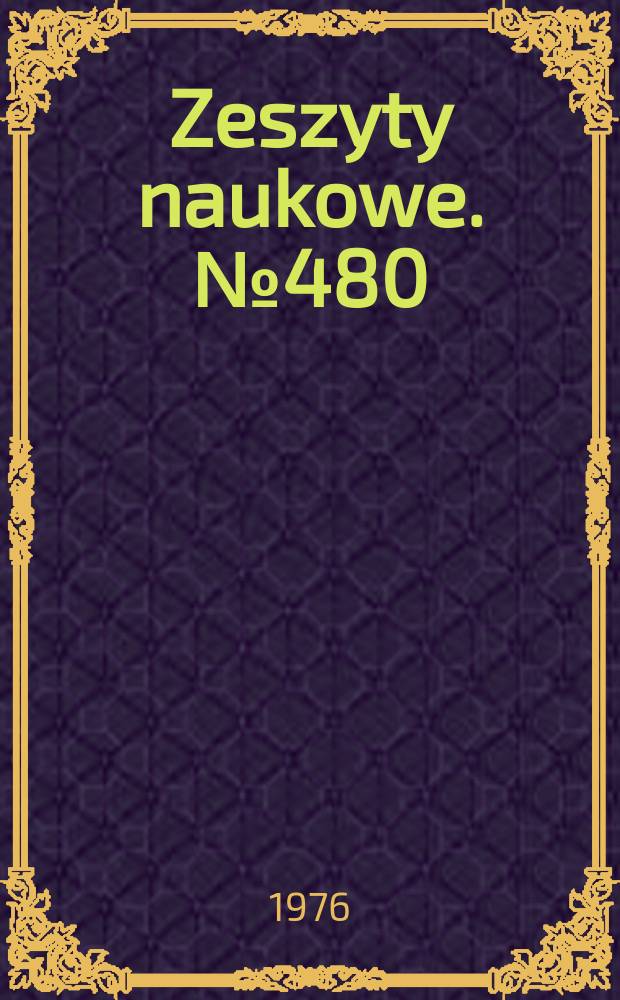 Zeszyty naukowe. №480