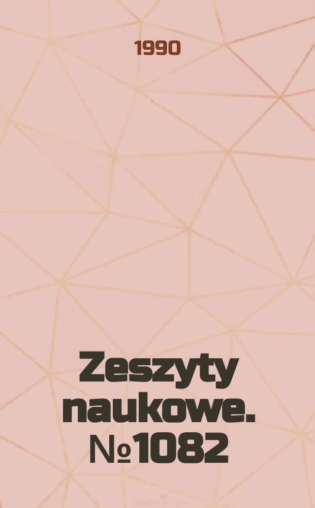 Zeszyty naukowe. №1082 : Krajowa konferencja automatyzacji dyskretnych proces&oacute;w przemysłowych