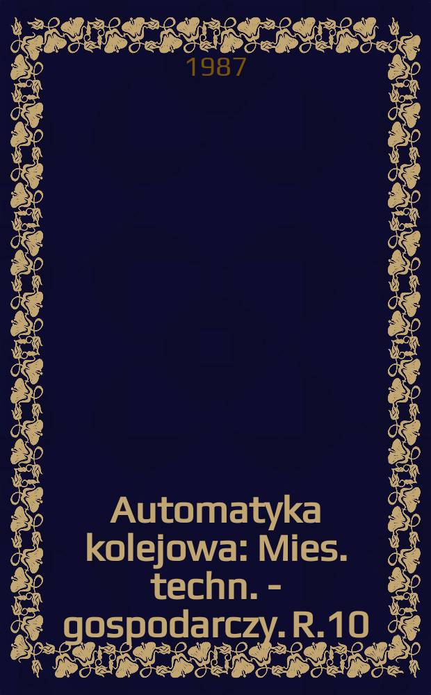 Automatyka kolejowa : Mies. techn. - gospodarczy. R.10(34) 1987, №8