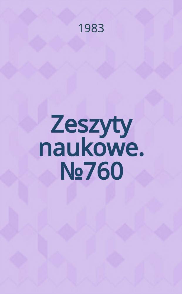 Zeszyty naukowe. №760
