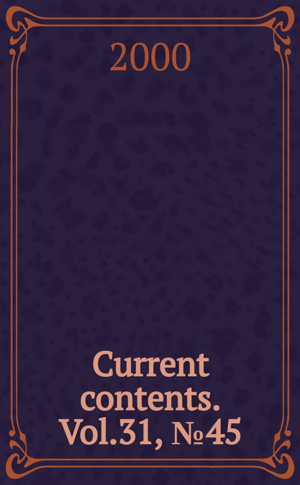 Current contents. Vol.31, №45