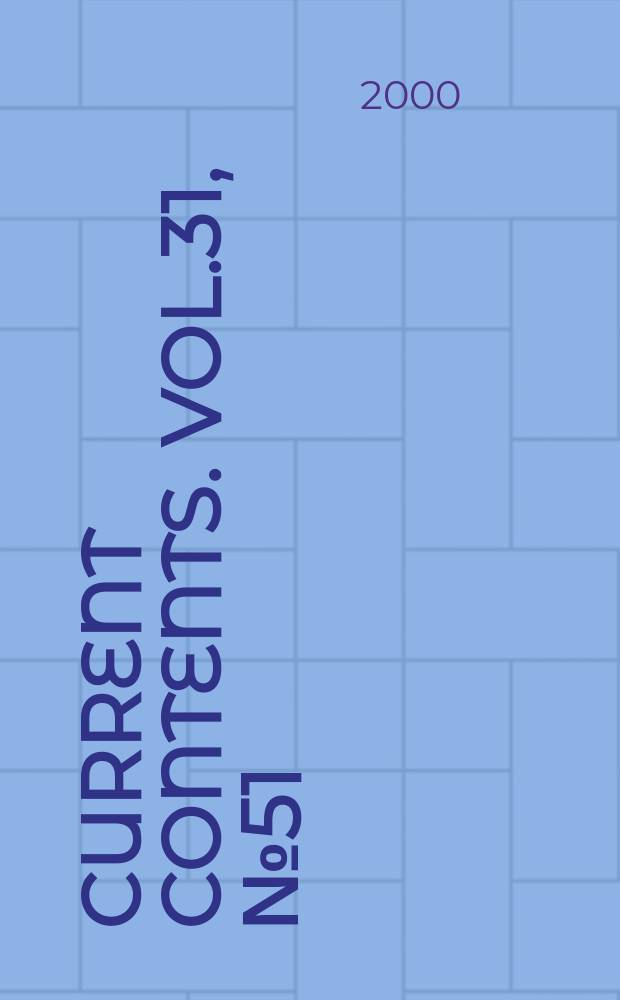 Current contents. Vol.31, №51