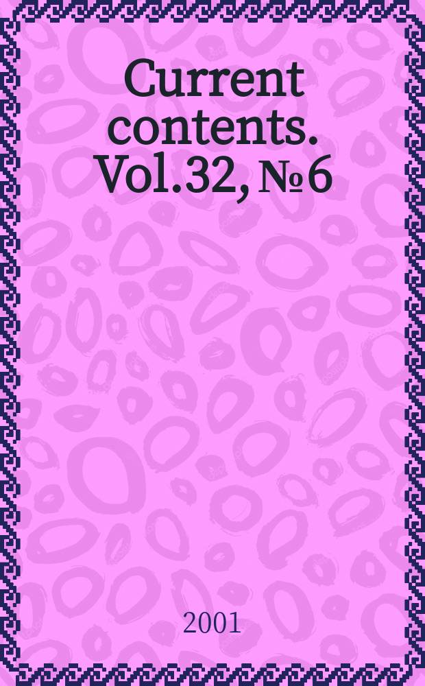 Current contents. Vol.32, №6