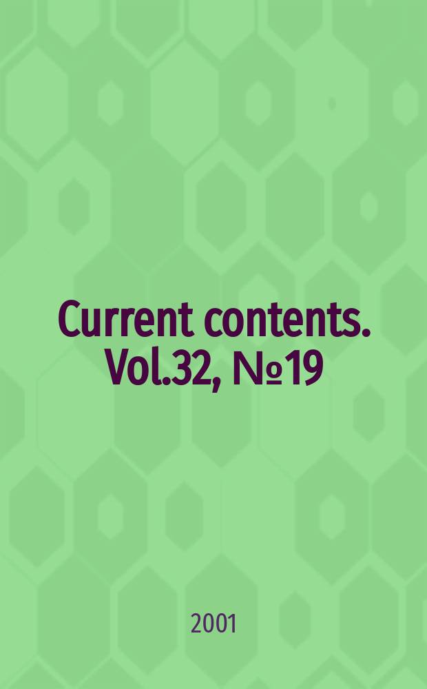 Current contents. Vol.32, №19