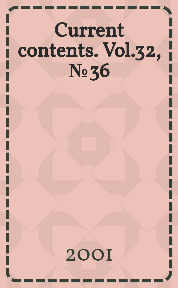 Current contents. Vol.32, №36