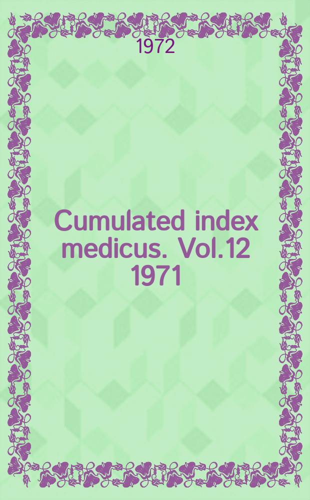 Cumulated index medicus. Vol.12 1971 : Subject index