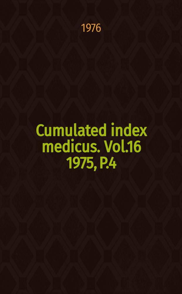 Cumulated index medicus. Vol.16 1975, P.4 : Subject index