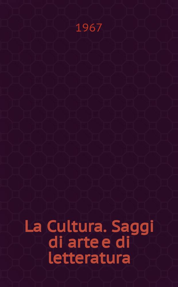 La Cultura. Saggi di arte e di letteratura
