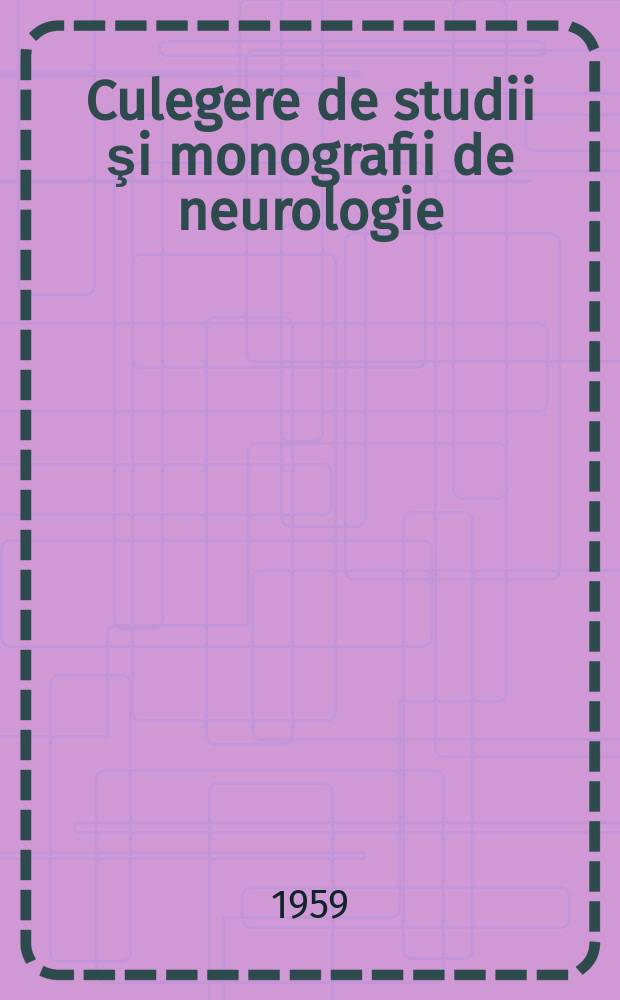 Culegere de studii şi monografii de neurologie