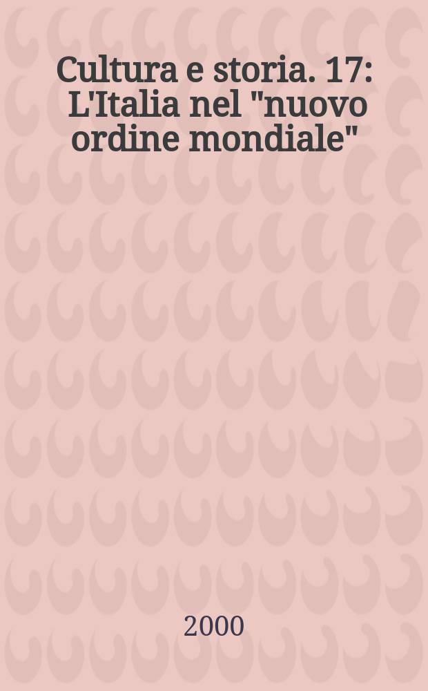 Cultura e storia. 17 : L'Italia nel "nuovo ordine mondiale"