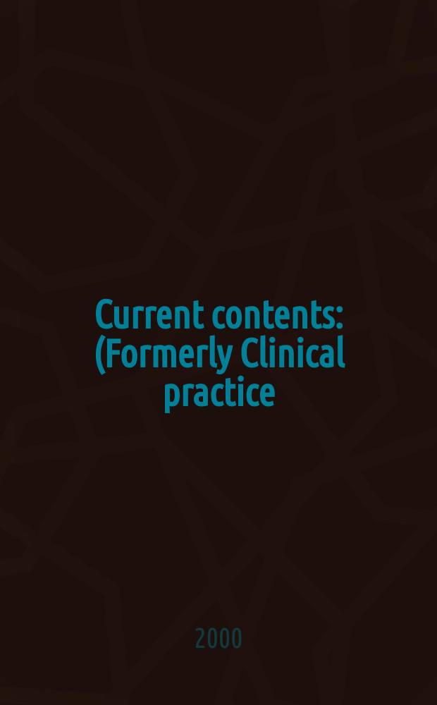 Current contents : (Formerly Clinical practice). Vol.28, №47