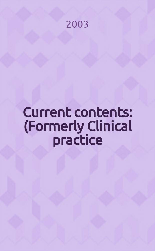 Current contents : (Formerly Clinical practice). Vol.31, №33