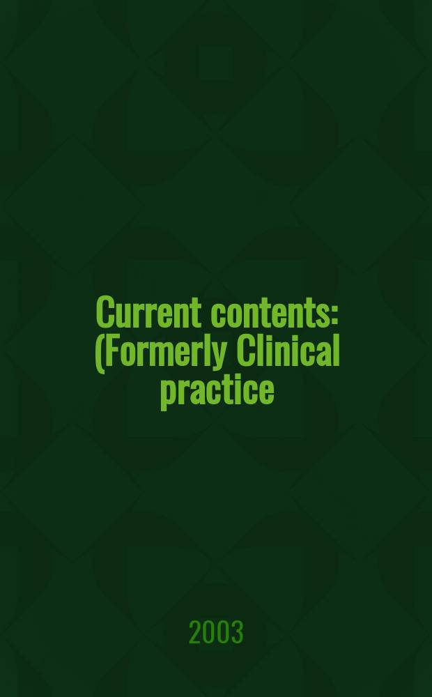 Current contents : (Formerly Clinical practice). Vol.31, №42