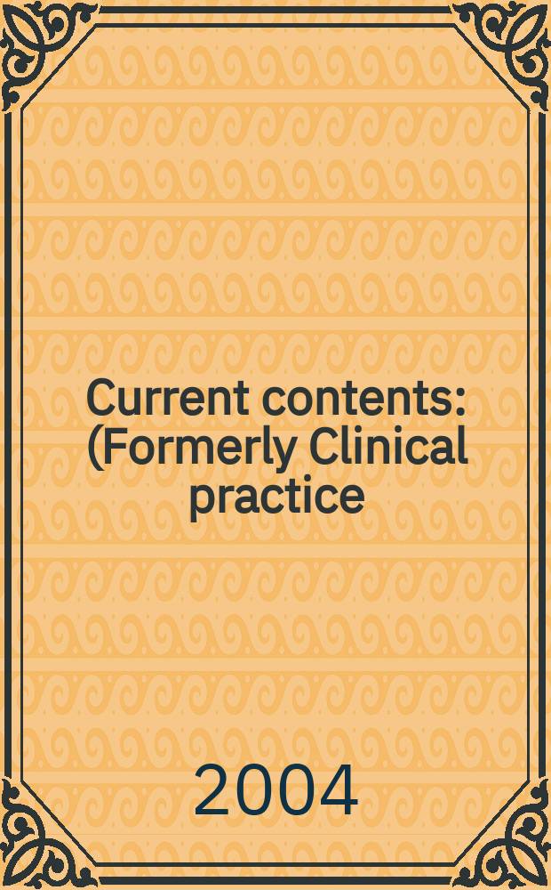 Current contents : (Formerly Clinical practice). Vol.32, №17