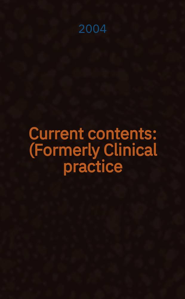 Current contents : (Formerly Clinical practice). Vol.32, №32
