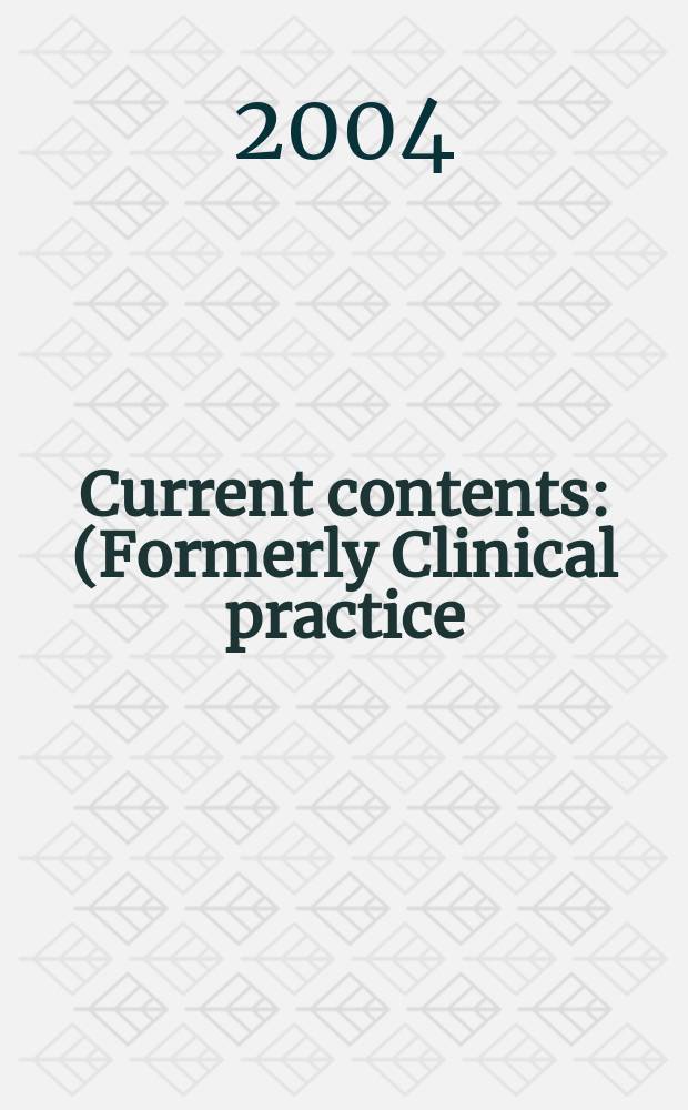 Current contents : (Formerly Clinical practice). Vol.32, №35