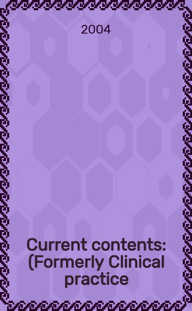 Current contents : (Formerly Clinical practice). Vol.32, №51/52