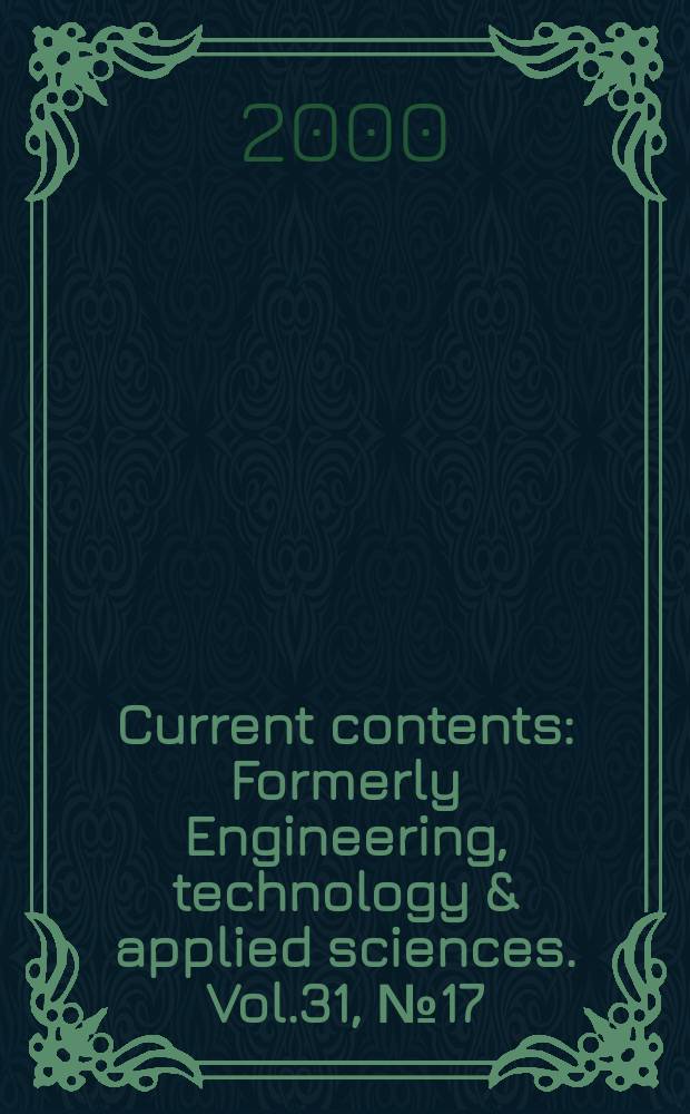 Current contents : Formerly Engineering, technology & applied sciences. Vol.31, №17