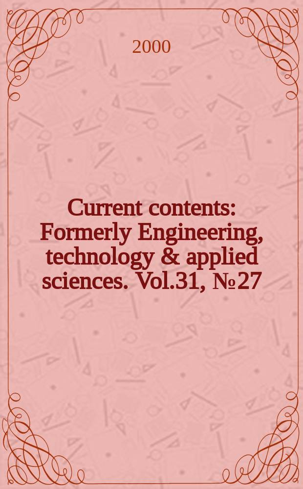 Current contents : Formerly Engineering, technology & applied sciences. Vol.31, №27