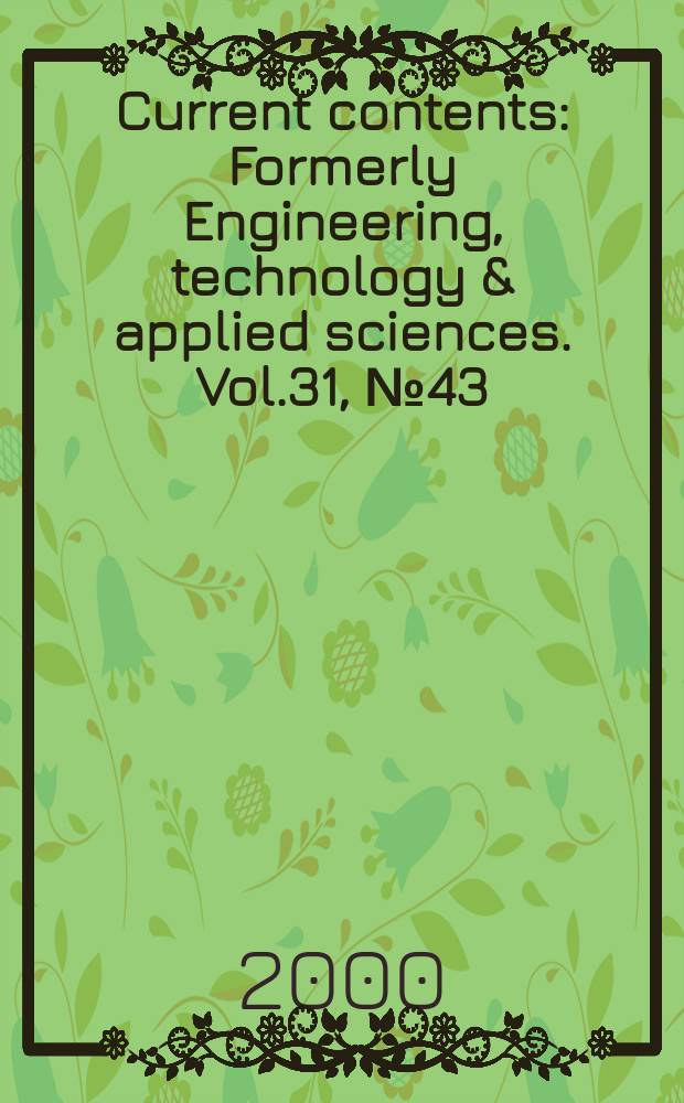 Current contents : Formerly Engineering, technology & applied sciences. Vol.31, №43