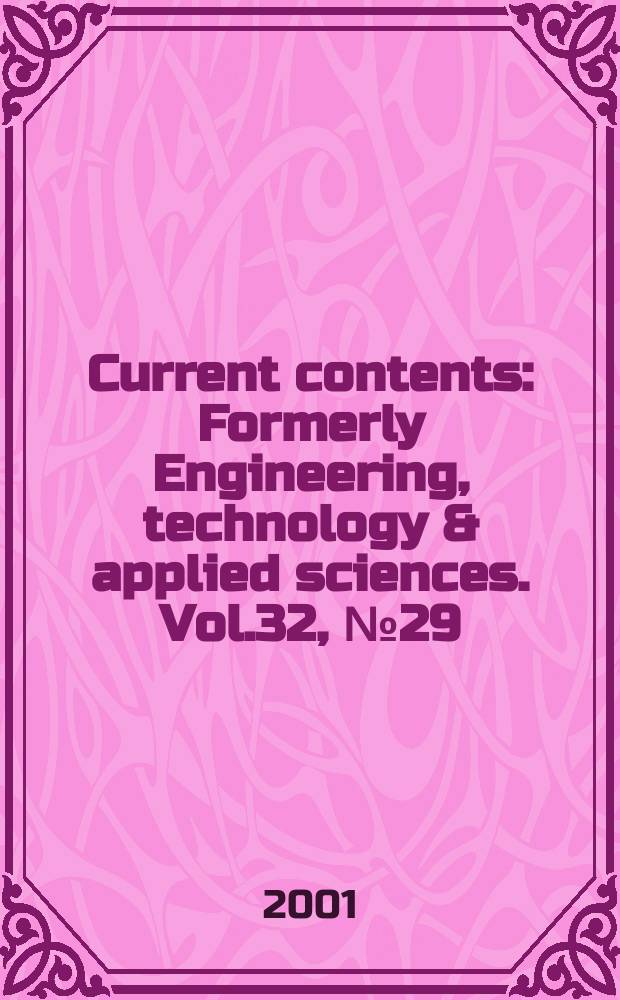 Current contents : Formerly Engineering, technology & applied sciences. Vol.32, №29