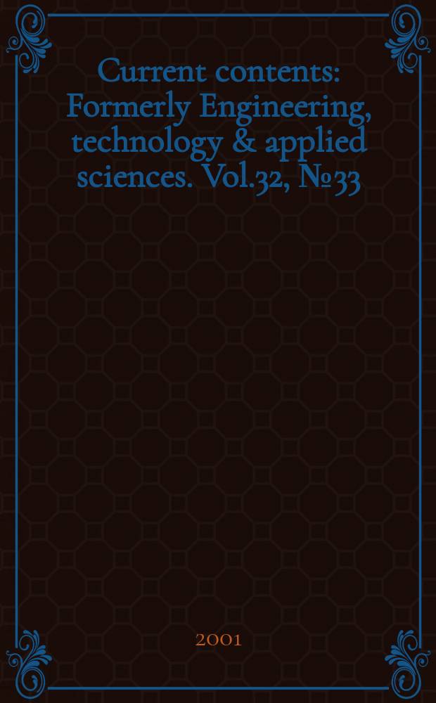 Current contents : Formerly Engineering, technology & applied sciences. Vol.32, №33