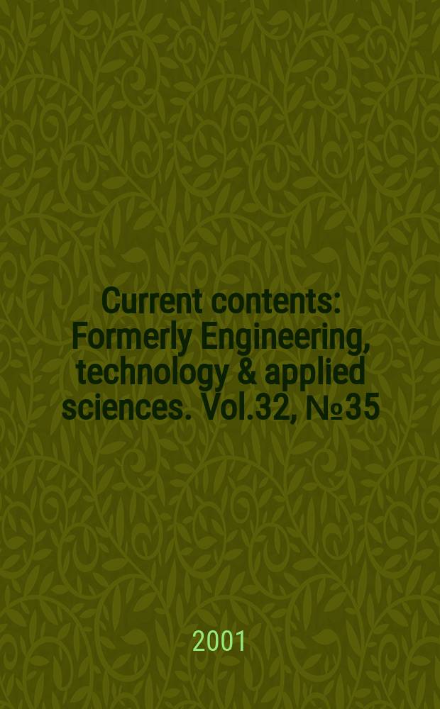 Current contents : Formerly Engineering, technology & applied sciences. Vol.32, №35