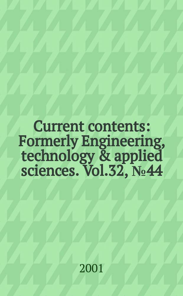 Current contents : Formerly Engineering, technology & applied sciences. Vol.32, №44