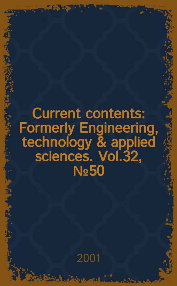 Current contents : Formerly Engineering, technology & applied sciences. Vol.32, №50