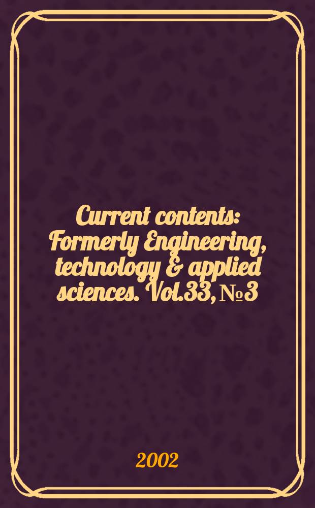 Current contents : Formerly Engineering, technology & applied sciences. Vol.33, №3