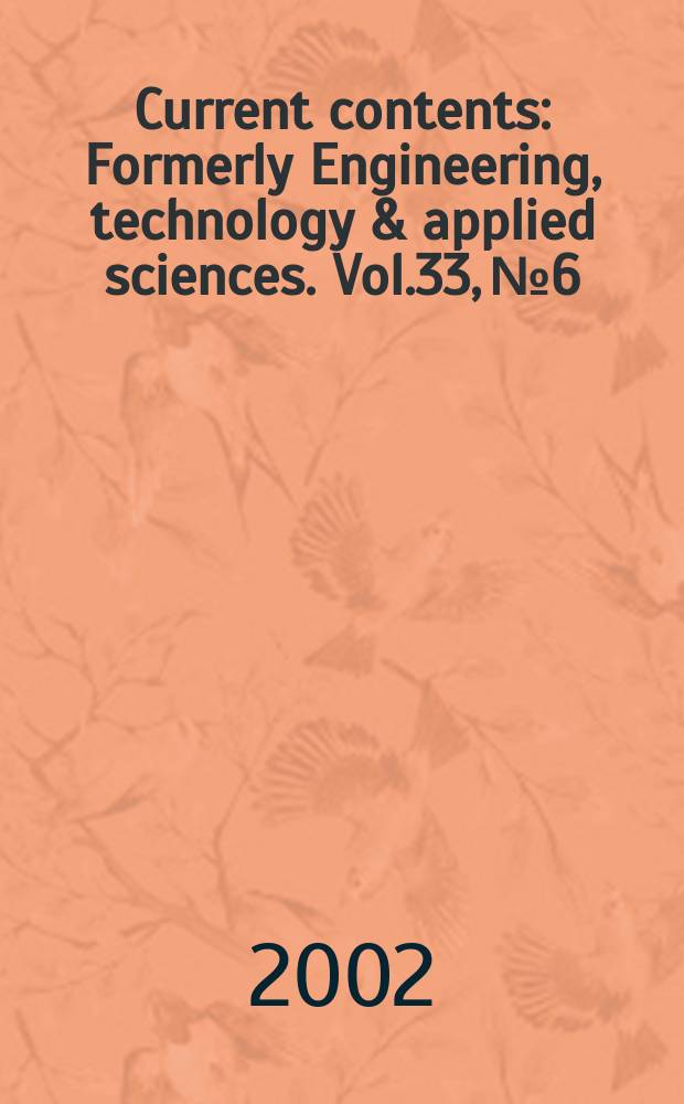 Current contents : Formerly Engineering, technology & applied sciences. Vol.33, №6