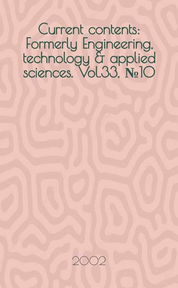Current contents : Formerly Engineering, technology & applied sciences. Vol.33, №10