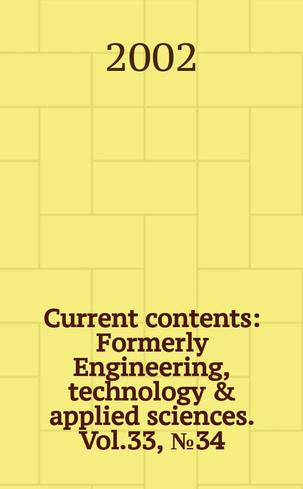 Current contents : Formerly Engineering, technology & applied sciences. Vol.33, №34