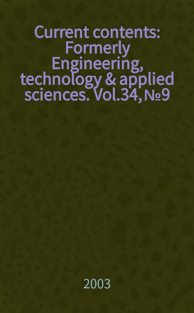 Current contents : Formerly Engineering, technology & applied sciences. Vol.34, №9