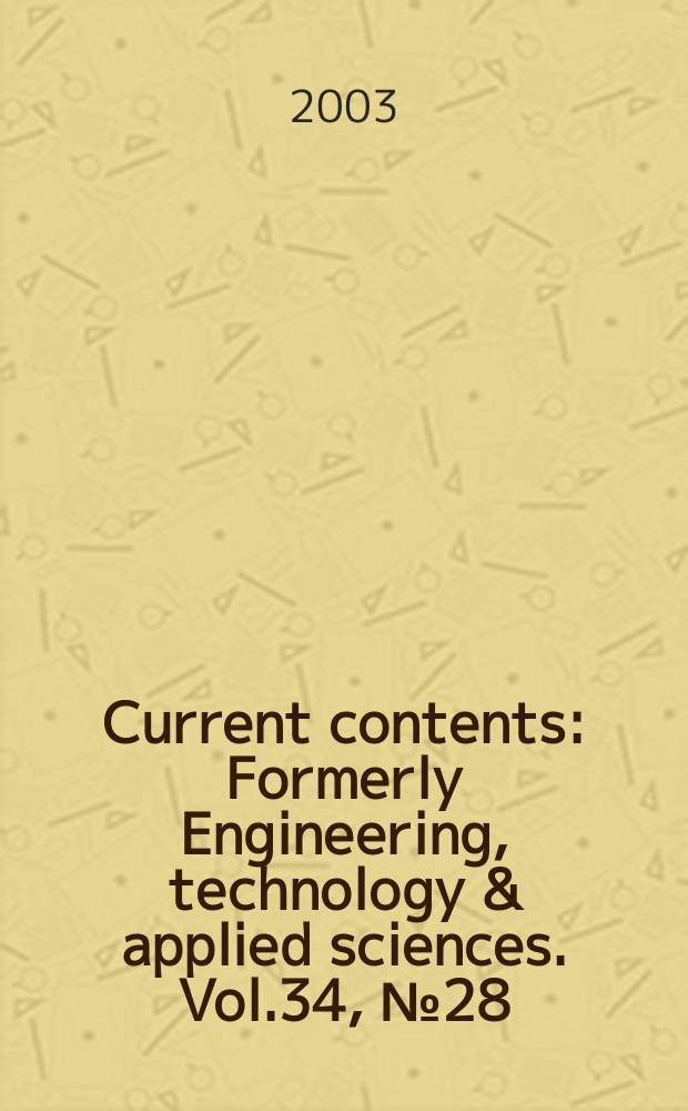 Current contents : Formerly Engineering, technology & applied sciences. Vol.34, №28