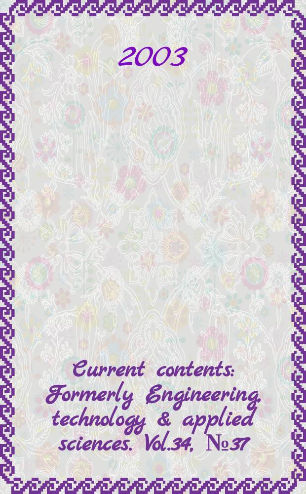Current contents : Formerly Engineering, technology & applied sciences. Vol.34, №37