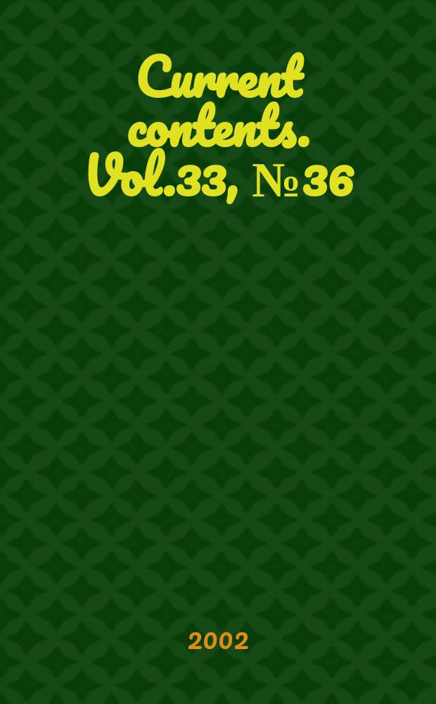 Current contents. Vol.33, №36