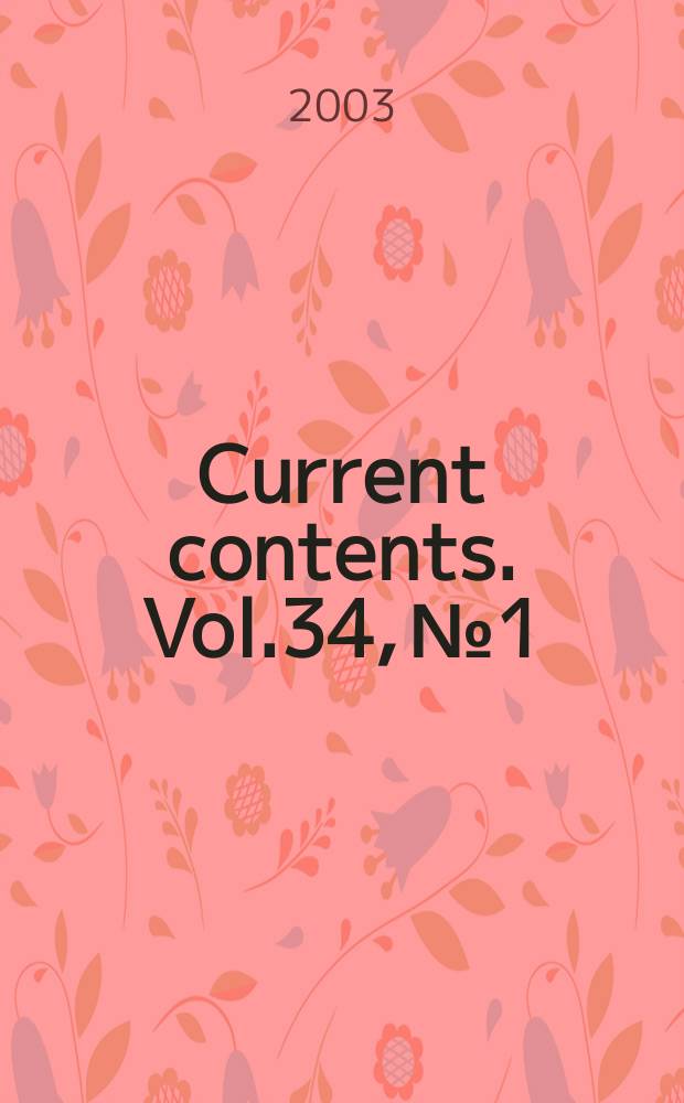 Current contents. Vol.34, №1