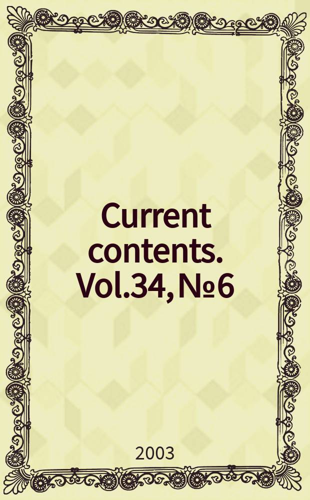 Current contents. Vol.34, №6