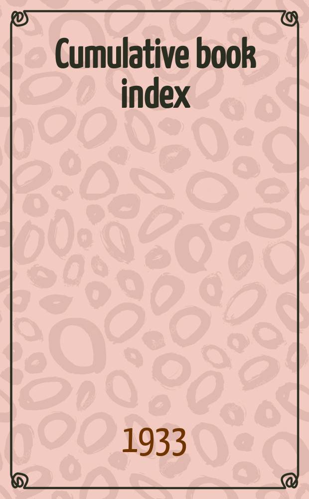 Cumulative book index : A world list of books in the English language ... : Supplementing the United States catalog