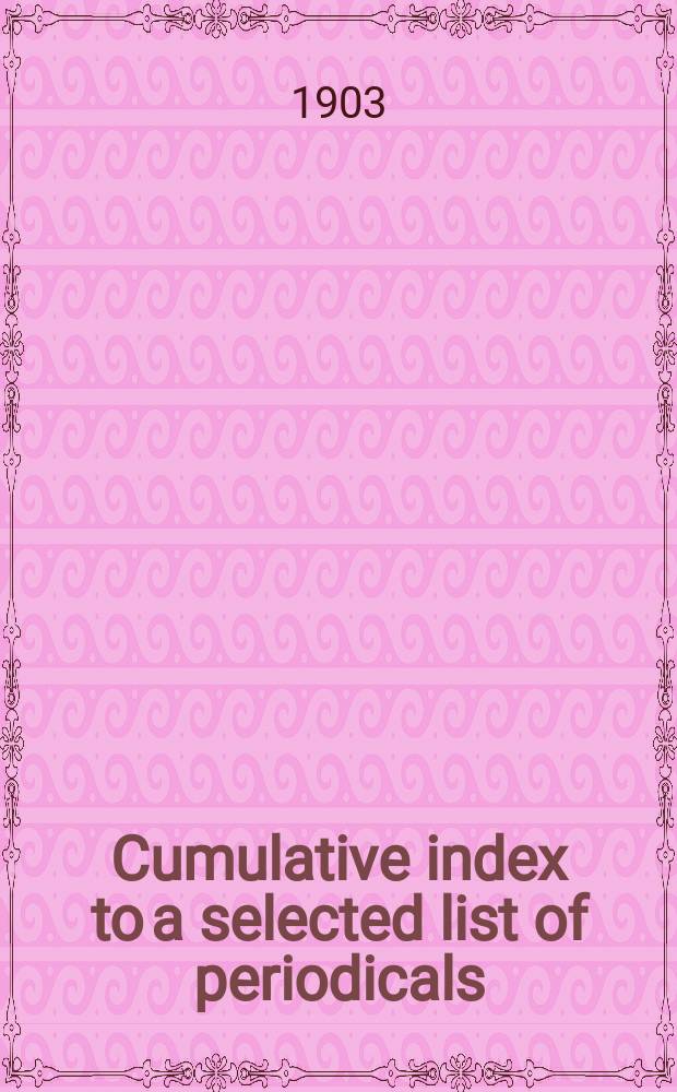 Cumulative index to a selected list of periodicals : Monthly and annual. Vol.8, №11 : Readers' guide to periodical literature