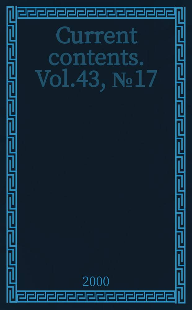 Current contents. Vol.43, №17